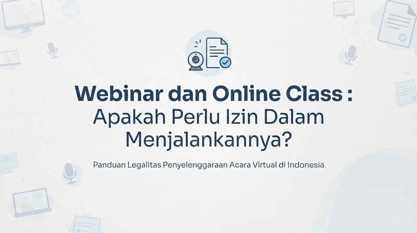 Apakah Webinar dan Online Class Perlu Izin Dalam Menjalankannya?