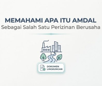 Apa Itu AMDAL dan Mengapa Ia Penting?