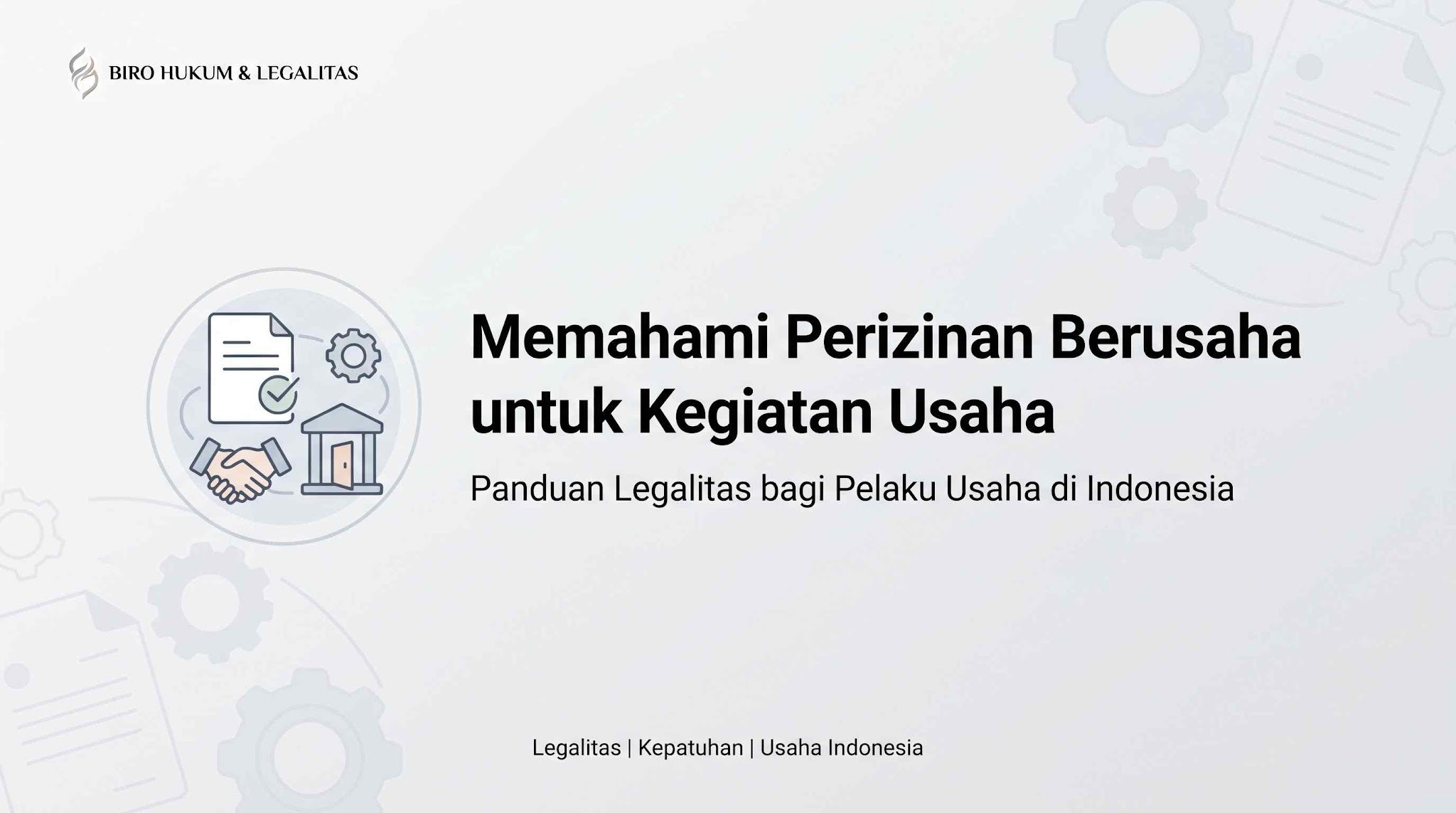 Apa dan Bagaimana Perizinan Berusaha untuk Kegiatan Usaha Itu?