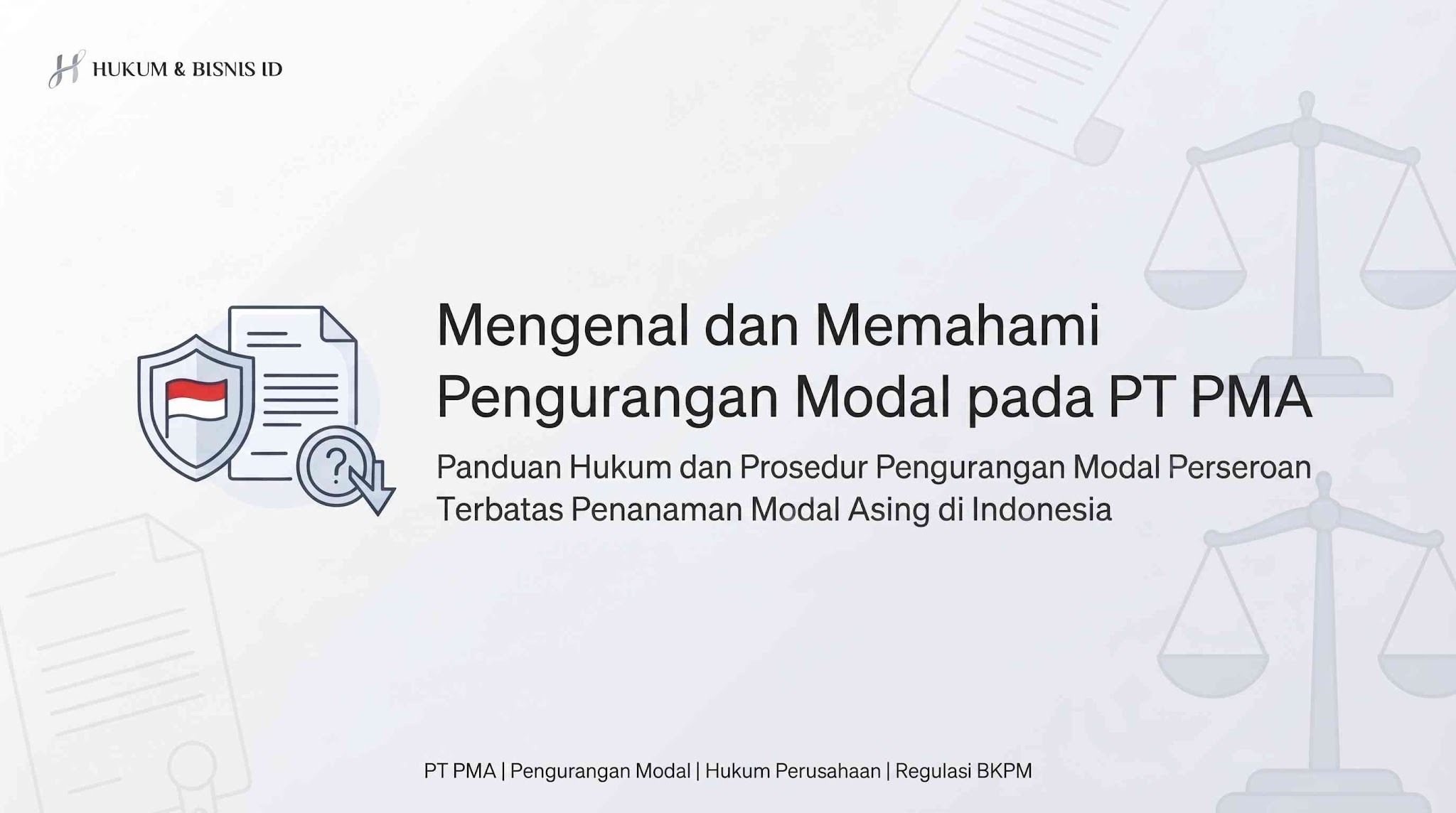 Apa Itu Pengurangan Modal pada PT PMA?