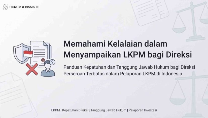 Apa yang Terjadi bila Direksi Lalai Menyampaikan LKPM?