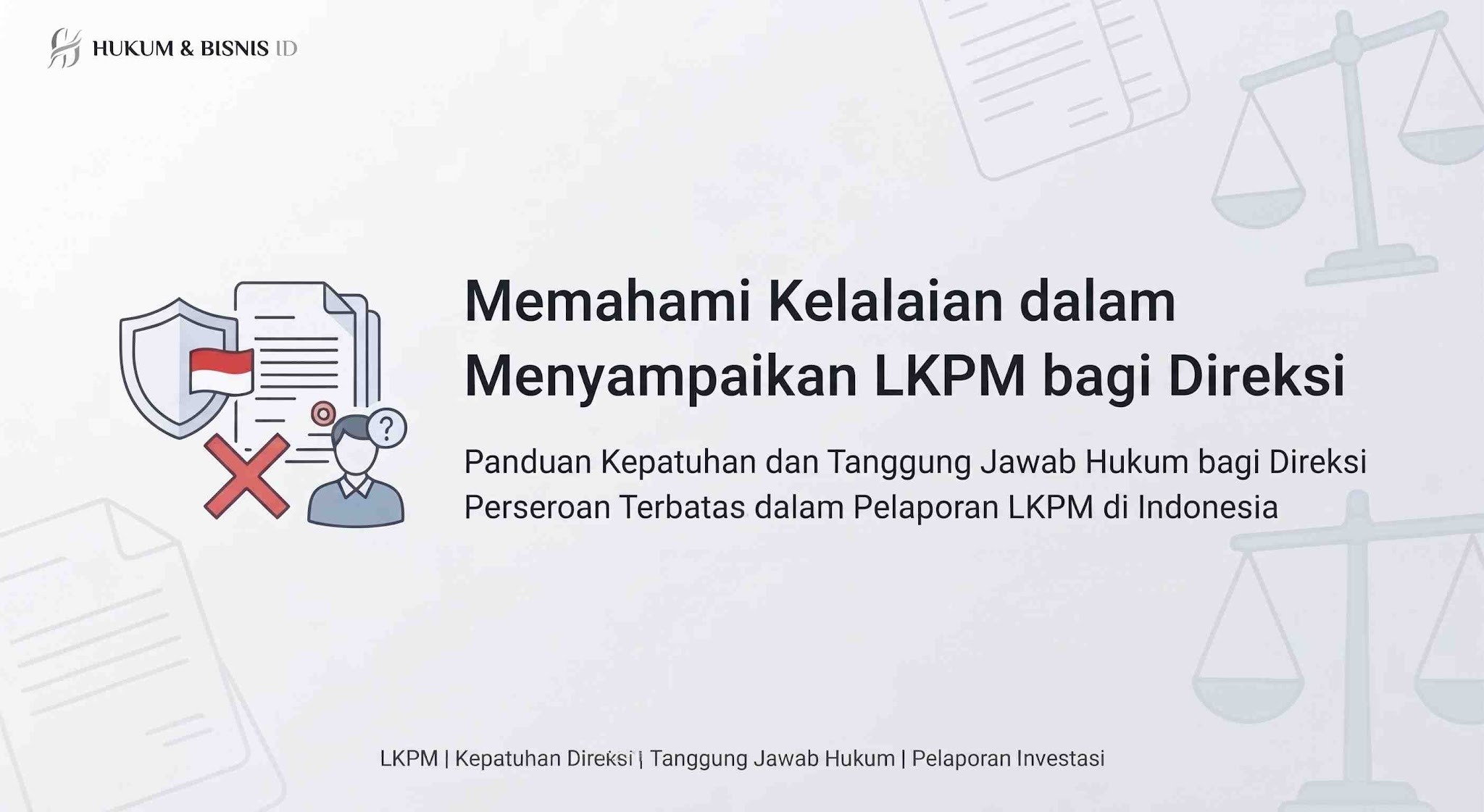 Apa yang Terjadi bila Direksi Lalai Menyampaikan LKPM?
