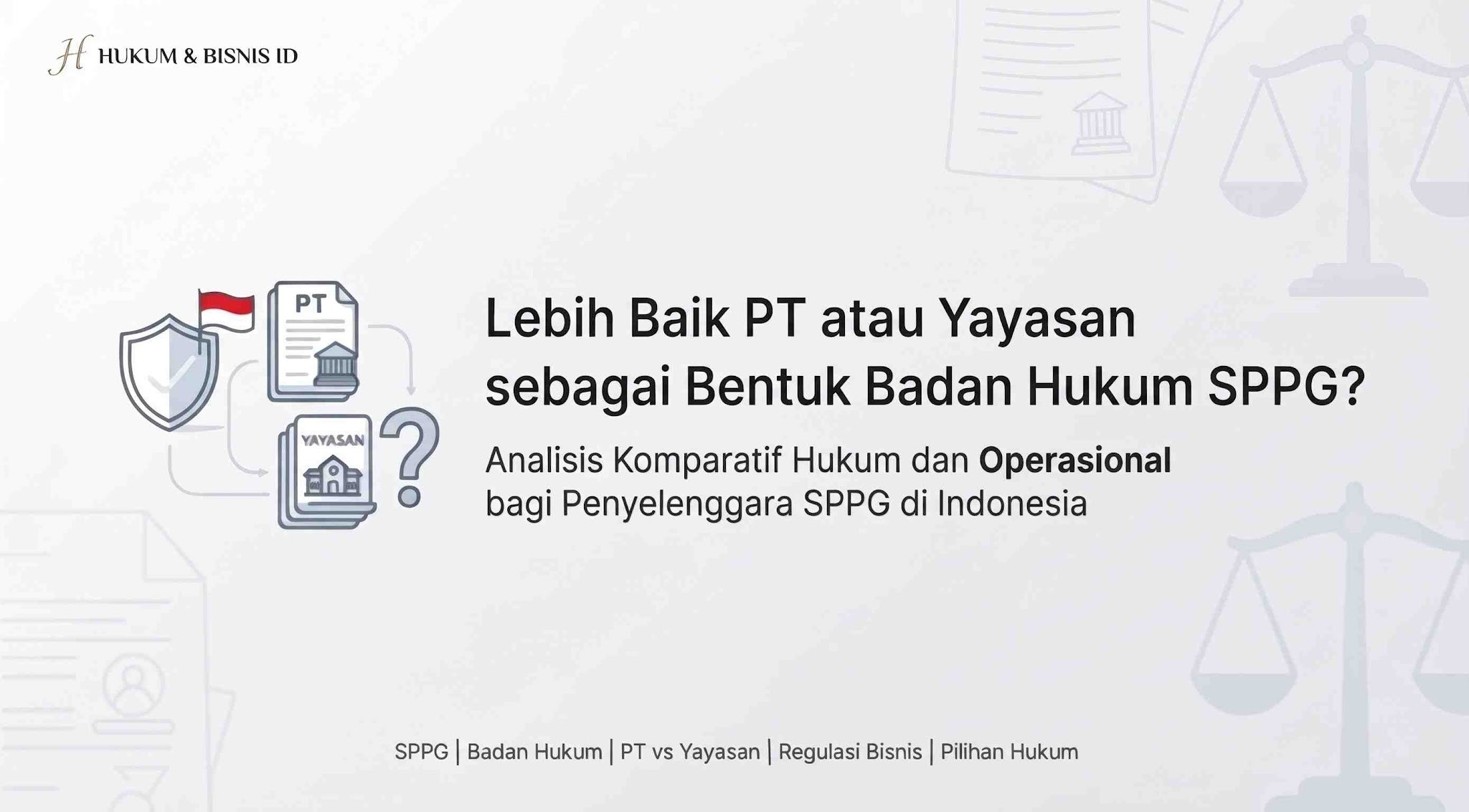 Lebih Baik PT atau Yayasan sebagai Bentuk Badan Hukum SPPG?