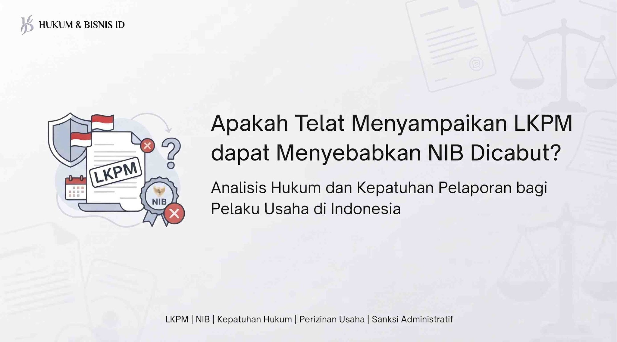 Apakah Telat Menyampaikan LKPM Dapat Menyebabkan NIB Dicabut?