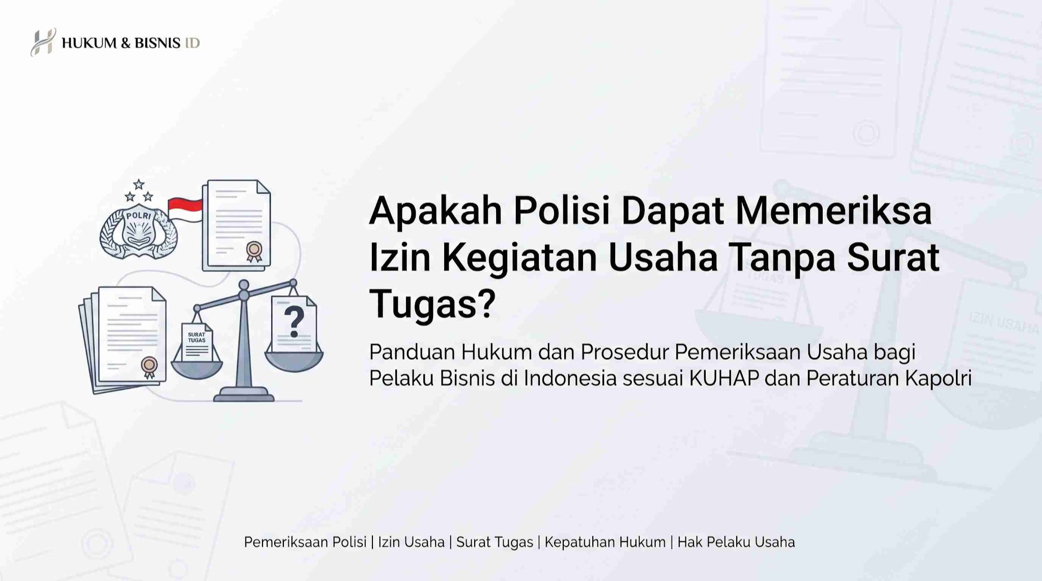 Apakah Polisi Dapat Memeriksa Izin Kegiatan Usaha Tanpa Surat Tugas?