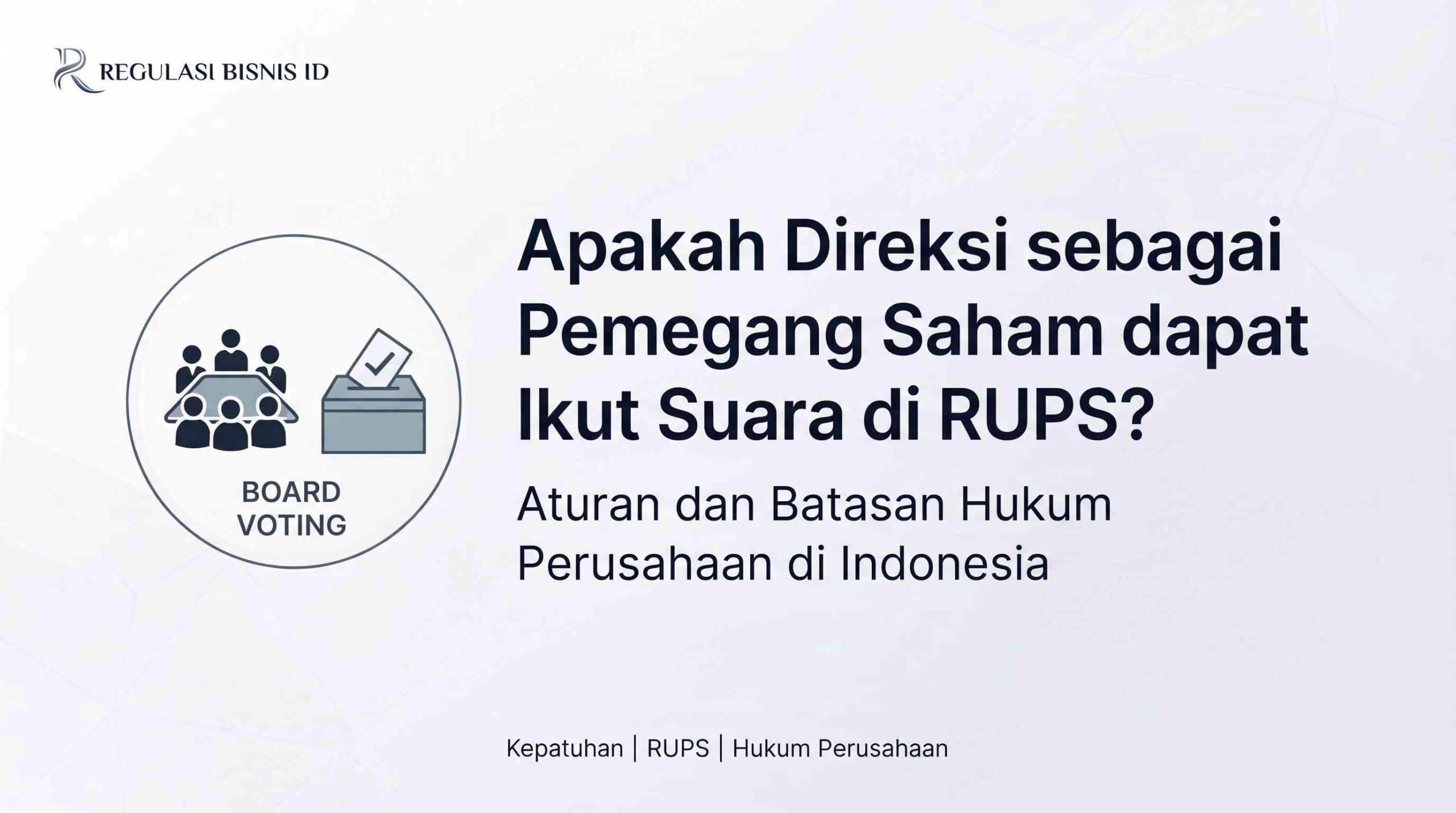 Apakah Direksi sebagai Pemegang Sajam dapat Ikut Suara di RUPS?
