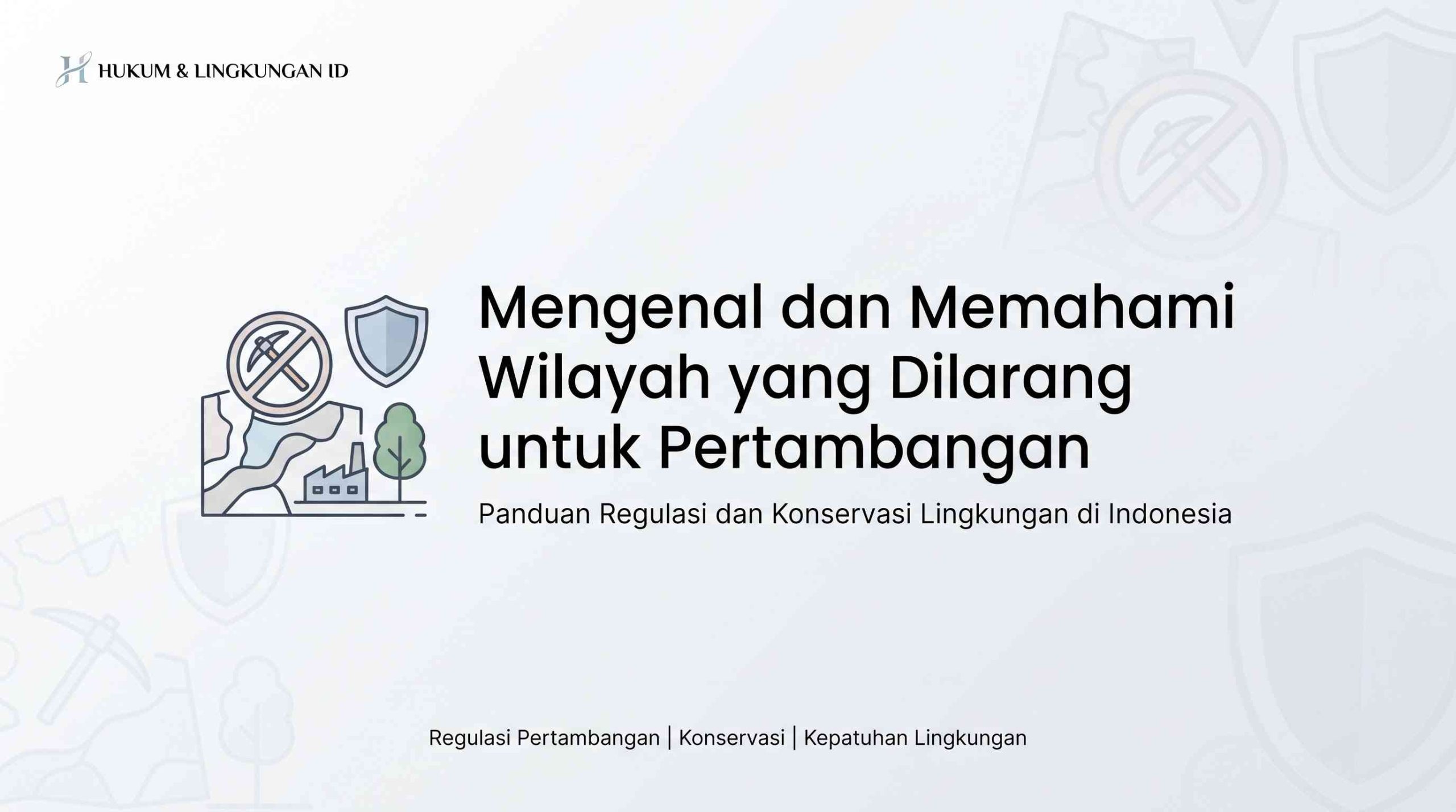 Apa Saja Wilayah yang Dilarang untuk Pertambangan?