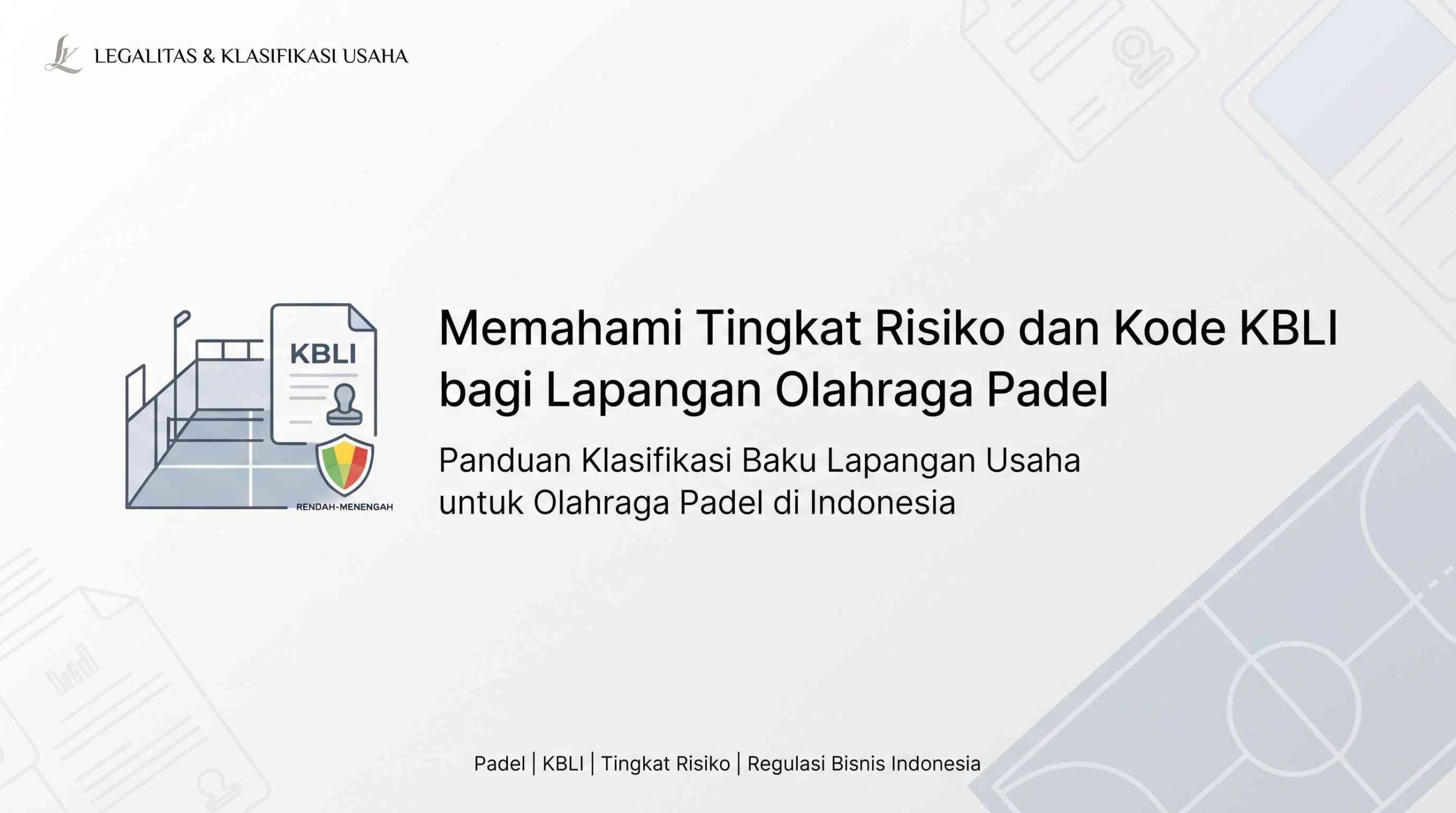 Apa Tingkat Risiko dan Kode KBLI untuk Lapangan Olahraga Padel?