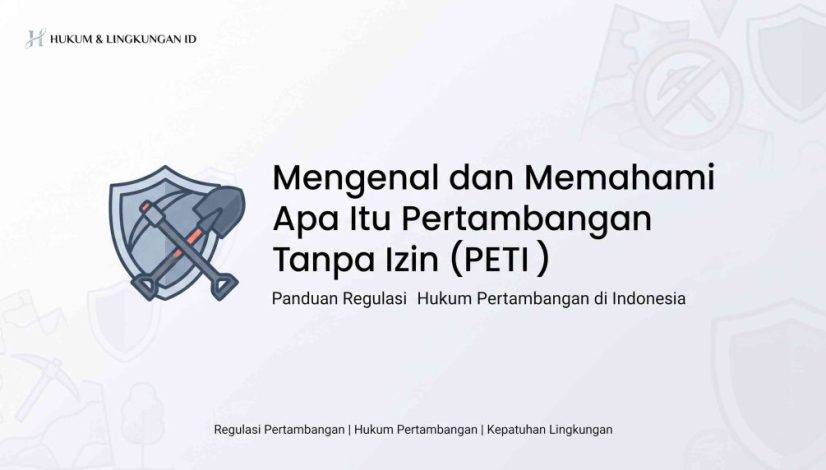 Apa Itu Pertambangan Tanpa Izin (PETI)?