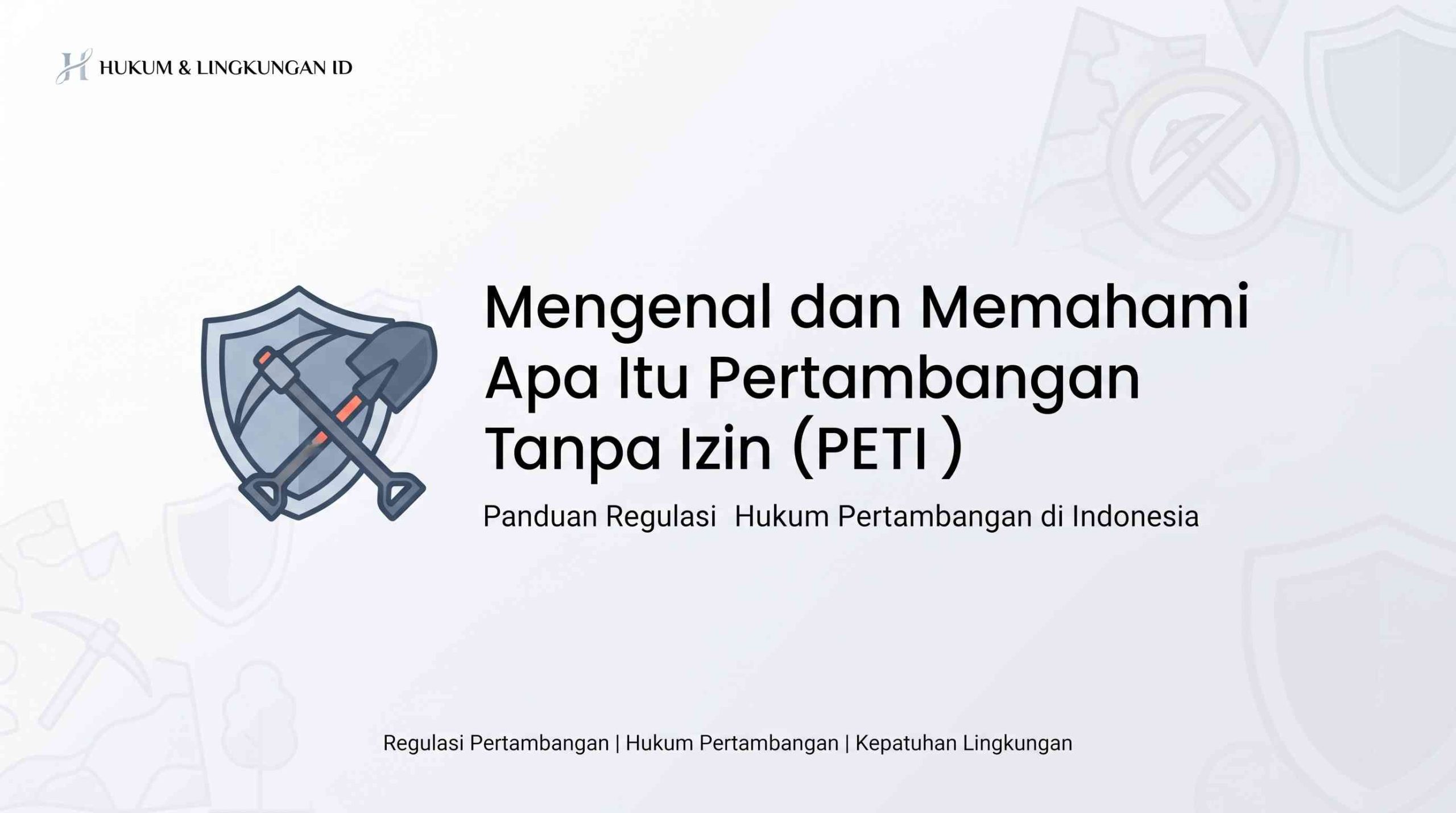 Apa Itu Pertambangan Tanpa Izin (PETI)?