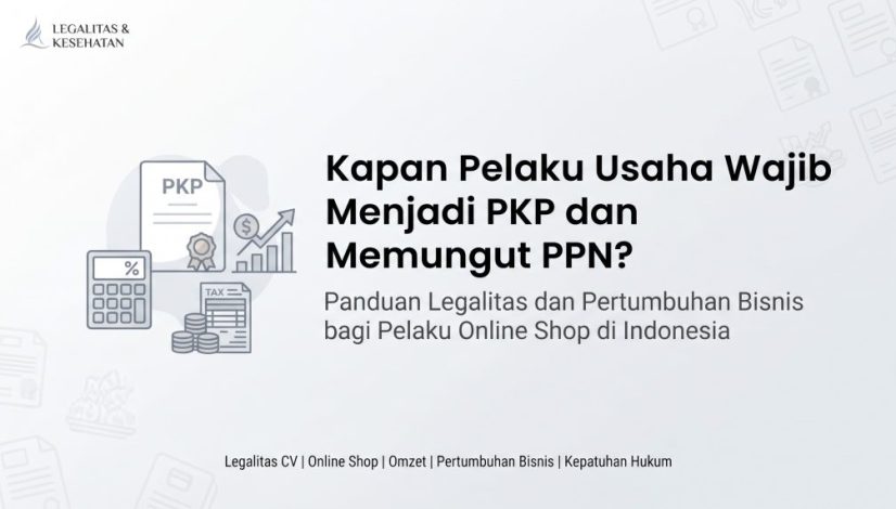 Kapan Pelaku Usaha Wajib Menjadi PKP dan Memungut PPN?