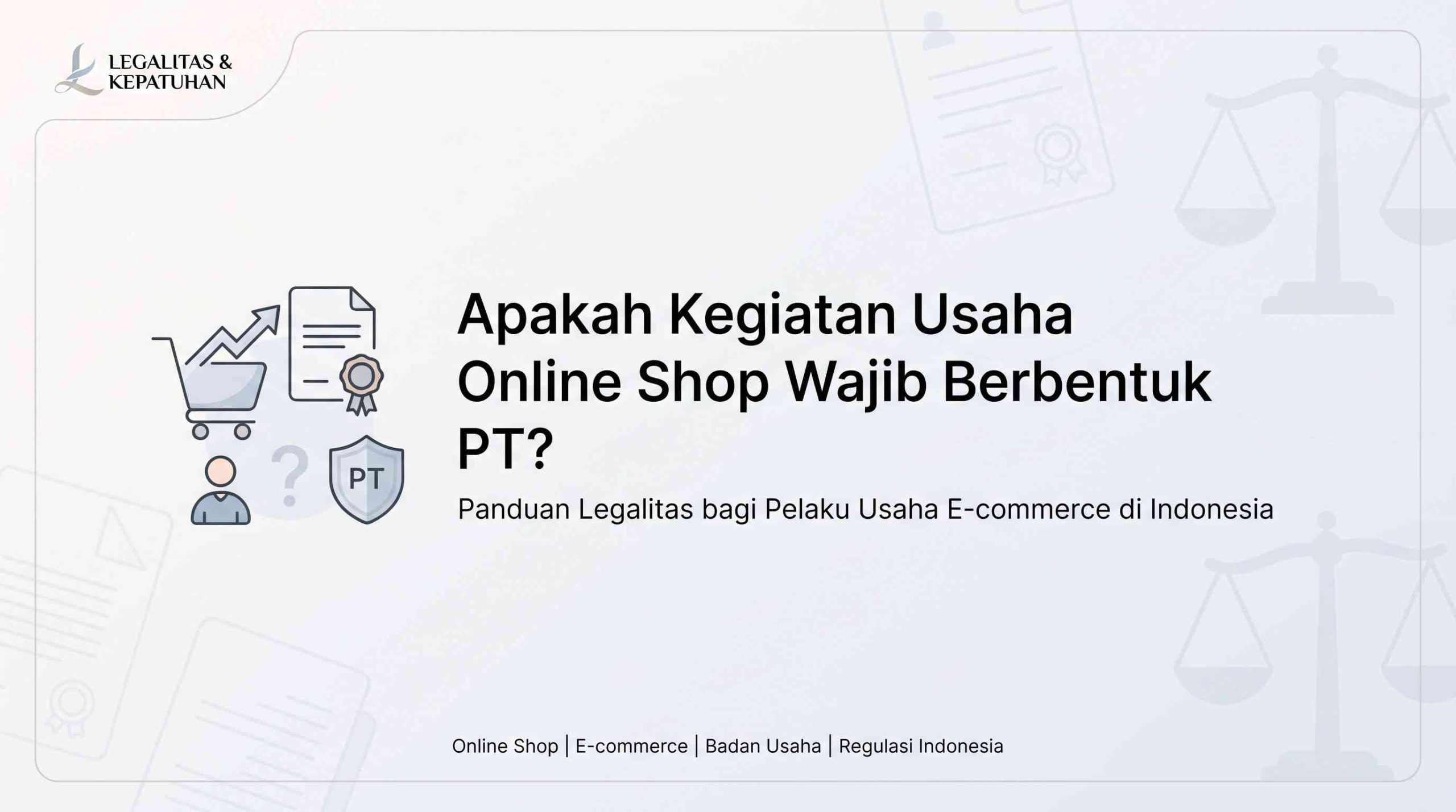 Apakah Kegiatan Usaha Online Shop Wajib Berbentuk PT?