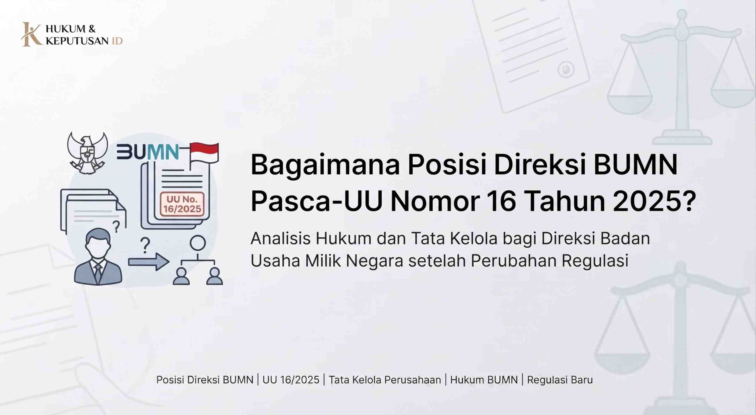 Bagaimana Posisi Direksi BUMN Pasca-UU Nomor 16 Tahun 2025?