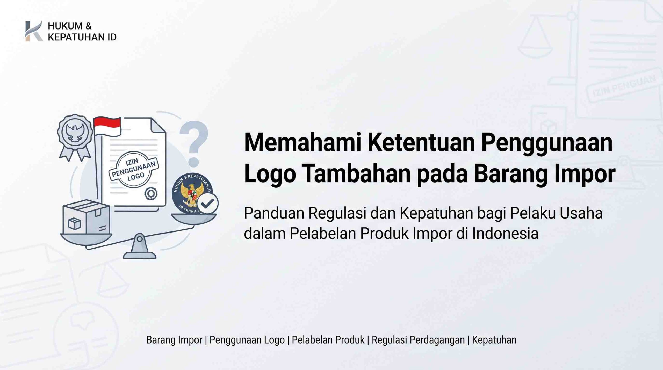Apa Ketentuan Dalam Menggunakan Logo Tambahan pada Barang Impor?