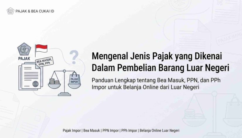 Apa saja Jenis Pajak yang Dikenakan saat Membeli Barang Luar Negeri?